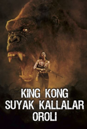 Bosh suyagi oroli Kong 2 King Kong Suyak Kallalar Oroli Uzbek Tilida 2017 Tarjima Kino Premyera HD Skachat