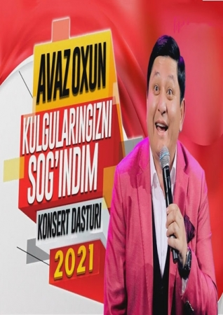 Avaz Oxun Yangi Konsert 2022 Dasturi Kulgularingizni sog'indim nomli konserti HD Skachat Full